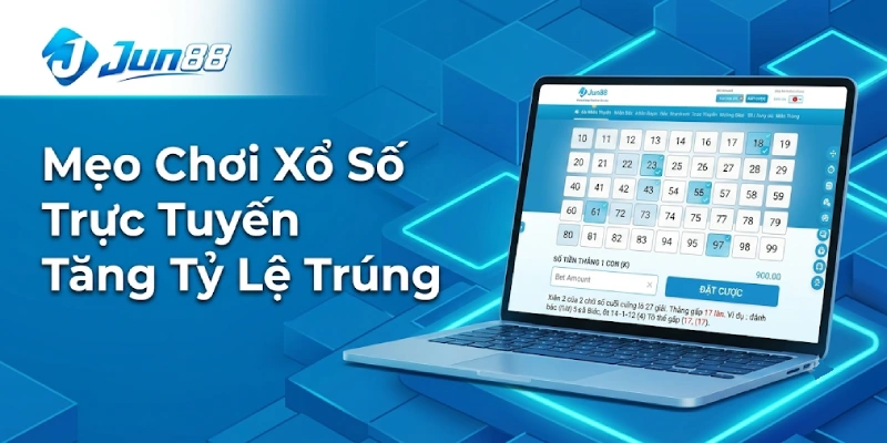 Xổ Số Jun88 - Sảnh Lô Đề Online Tỷ Lệ Ăn Khủng 1 Ăn 99.5 2026 4 Mẹo Chơi Xổ Số Trực Tuyến Tăng Tỷ Lệ Trúng